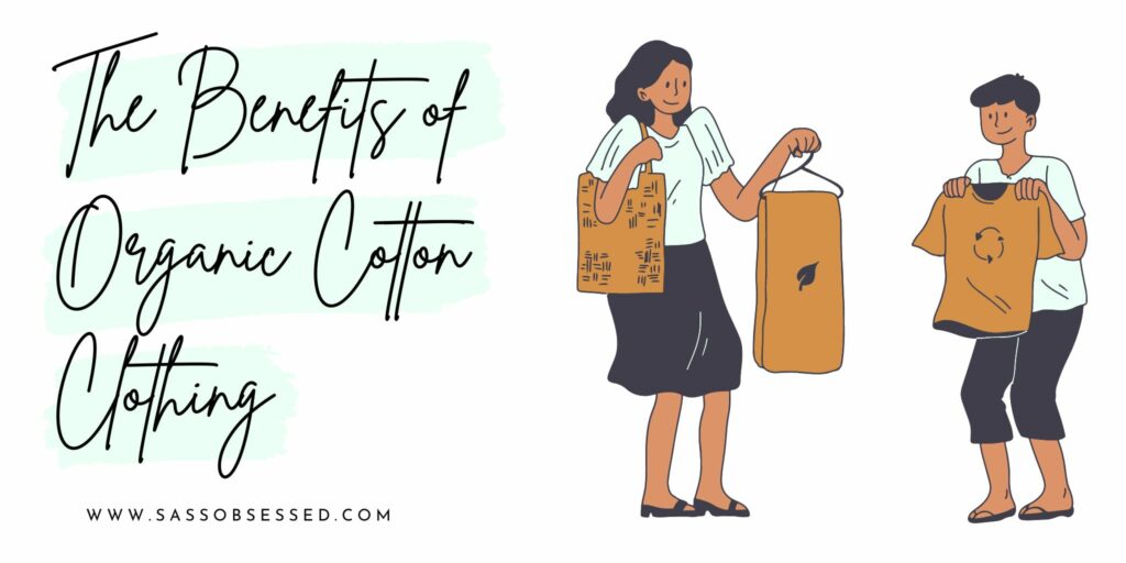 The Benefits of Organic Cotton Clothing